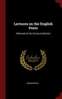 Image for LECTURES ON THE ENGLISH POETS: DELIVERED