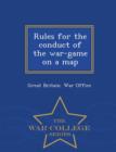 Image for Rules for the Conduct of the War-Game on a Map - War College Series