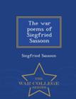 Image for The War Poems of Siegfried Sassoon - War College Series