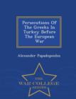 Image for Persecutions of the Greeks in Turkey Before the European War - War College Series