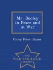 Image for Mr. Dooley in Peace and in War - War College Series