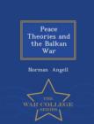 Image for Peace Theories and the Balkan War - War College Series