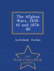 Image for The Afghan Wars, 1839-42 and 1878-80 - War College Series