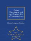 Image for Judas Maccabaeus and the Jewish War of Independence - War College Series