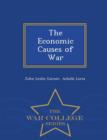 Image for The Economic Causes of War - War College Series