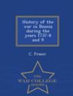 Image for History of the War in Bosnia During the Years 1737-8 and 9 - War College Series