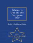 Image for Where Is God in the European War - War College Series