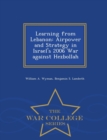 Image for Learning from Lebanon : Airpower and Strategy in Israel&#39;s 2006 War against Hezbollah - War College Series