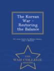 Image for The Korean War - Restoring the Balance - War College Series