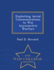 Image for Exploiting Aerial Communications to Win Asymmetric Warfare - War College Series