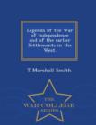 Image for Legends of the War of Independence and of the Earlier Settlements in the West. - War College Series