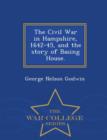 Image for The Civil War in Hampshire, 1642-45, and the Story of Basing House. - War College Series