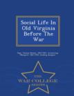 Image for Social Life in Old Virginia Before the War - War College Series