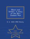 Image for Maori and Settler. a Story of the New Zealand War - War College Series