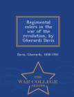 Image for Regimental Colors in the War of the Revolution, by Gherardi Davis - War College Series