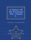 Image for A History of the Peninsular War, Volume 5... - War College Series