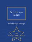 Image for British War Aims; - War College Series