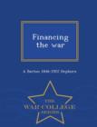 Image for Financing the War - War College Series