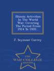 Image for Illinois Activities in the World War : Covering the Period from 1914 to 1920... - War College Series