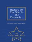 Image for History of the War in the Peninsula... - War College Series