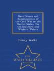 Image for Naval Scenes and Reminiscences of the Civil War in the United States, on the Southern and Western Waters - War College Series