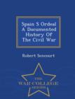 Image for Spain S Ordeal a Documented History of the Civil War - War College Series