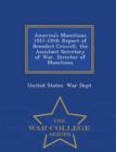 Image for America&#39;s Munitions 1917-1918 : Report of Benedict Crowell, the Assistant Secretary of War, Director of Munitions - War College Series