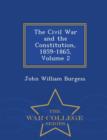 Image for The Civil War and the Constitution, 1859-1865, Volume 2 - War College Series