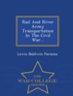 Image for Rail and River Army Transportation in the Civil War... - War College Series