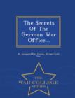 Image for The Secrets of the German War Office... - War College Series