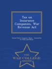 Image for Tax on Insurance Companies, War Revenue ACT - War College Series