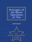 Image for Principles of the Minor Operations of War - War College Series