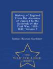 Image for History of England from the Accession of James I to the Outbreak of the Civil War, 1603-1642, Volume 9 - War College Series