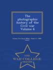 Image for The Photographic History of the Civil War Volume 6 - War College Series