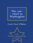 Image for The War-Whirl in Washington - War College Series