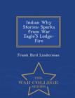 Image for Indian Why Stories : Sparks from War Eagle&#39;s Lodge-Fire - War College Series