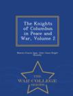 Image for The Knights of Columbus in Peace and War, Volume 2 - War College Series
