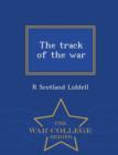 Image for The Track of the War - War College Series