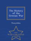 Image for The History of the Grecian War - War College Series