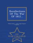 Image for Recollections of the War of 1812... - War College Series