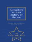 Image for Raemaekers&#39; Cartoon History of the War - War College Series