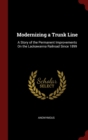 Image for MODERNIZING A TRUNK LINE: A STORY OF THE