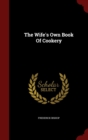 Image for The Wife&#39;s Own Book of Cookery