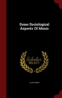 Image for Some Sociological Aspects of Music