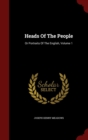 Image for Heads of the People : Or Portraits of the English, Volume 1