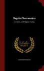 Image for Baptist Succession : A Hand-book Of Baptist History