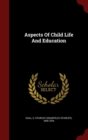 Image for Aspects Of Child Life And Education