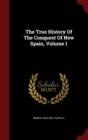 Image for The True History Of The Conquest Of New Spain, Volume 1