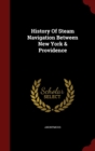 Image for History Of Steam Navigation Between New York &amp; Providence