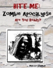 Image for Bite Me: Zombie Apocalypse Are You Ready?